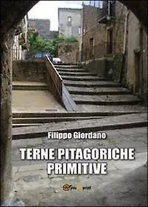 Terne pitagoriche primitive di Filippo Giordano, 2013, Youcanprint