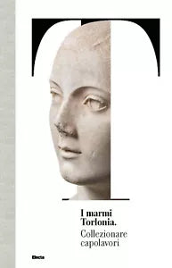 I marmi Torlonia Collezionare capolavori