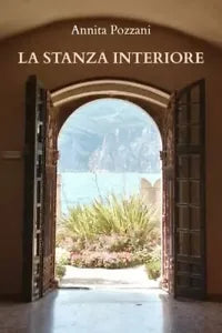 La stanza interiore E nello spazio limitato di una stanza riscopro lentamente l