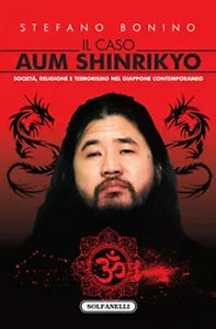 IL CASO AUM SHINRIKYO Societa, religione e terrorismo nel Giappone contemporaneo