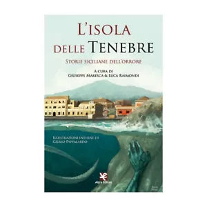 L’isola delle Tenebre. Storie siciliane dell’orrore Raimondi, Merasca