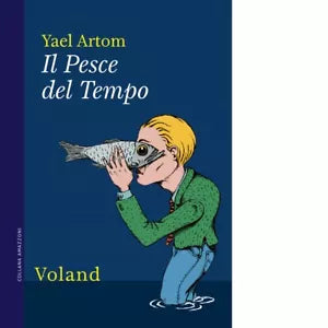 Il Pesce del Tempo di Yael Artom