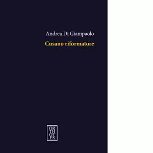 Cusano riformatore di Andrea Di Giampaolo