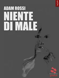 Niente di male di Adam Rossi, 2017, Goware