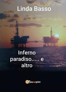 Inferno Paradiso... e altro di Linda Basso, 2019, Youcanprint