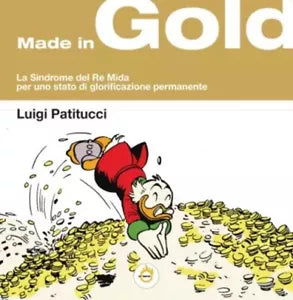Made in Gold La sindrome del Re Mida