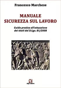 Manuale Sicurezza sul Lavoro di Francesco Marchese, Algra Editore