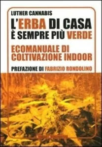L erba di casa sempre pi verde Ecomanuale di coltivazione indoor di Luther