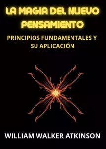 La magia del nuevo pensamiento di William Walker Atkinson