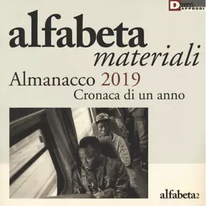 Alfabeta Materiali Almanacco 2019 Cronaca di un anno