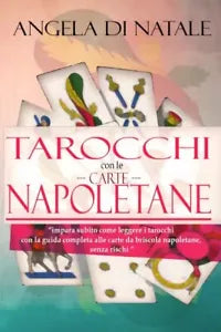 I Tarocchi con le Carte Napoletane impara subito come leggere i tarocchi con