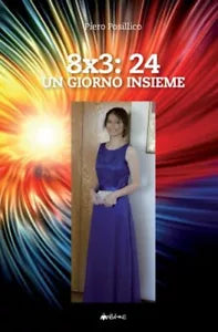 8x3 24 Un giorno insieme di Piero Posillico