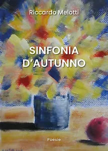 Sinfonia d’autunno di Riccardo Melotti, 2019, Youcanprint