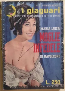 Maria Luisa moglie infedele di Napoleone di Dora Farinon, 1968, Sharmly Ltd Edit