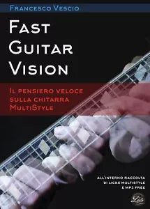 Fast Guitar Vision di Francesco Vescio, 2017, Youcanprint