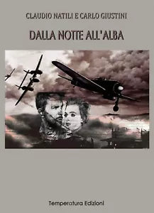 Dalla notte all’alba di Claudio Natili, Carlo Giustini, 2020, Temperatura Ed.