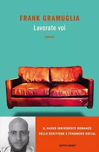 Lavorate voi di Frank Gramuglia