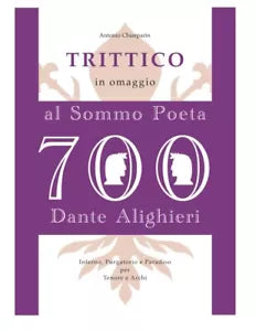 TRITTICO: in omaggio al Sommo Poeta Dante Alighieri di Antonio Chiarparin, 2021