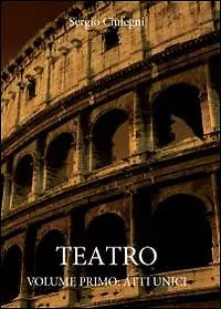 Teatro. Atti unici Vol.1 di Sergio Ciufegni, 2011, Youcanprint