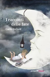 I racconti delle fate - Carlo Collodi, 2020, Ali Ribelli Edizioni