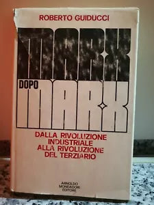 Marx dopo Marx di Roberto Guiducci, 1970, Arnoldo Mondatori -F
