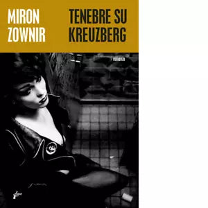 Tenebre su Kreuzberg di Miron Zownir