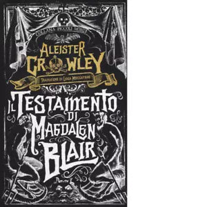 Il testamento di Magdalen Blair di Aleister Crowley