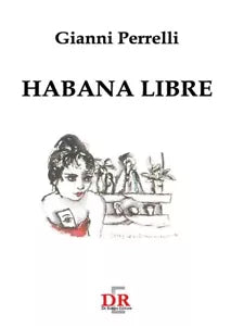 Habana libre di Gianni Perrelli