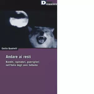 ANDARE AI RESTI N E di EMILIO QUADRELLI