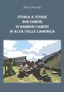 Storia Storie non comuni di bambini camuni in alta Valle Camonica di Silvia