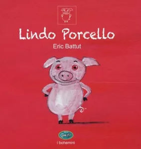 Lindo Porcello Ediz a colori di ric Battut