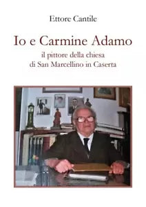 Io e Carmine Adamo il pittore della chiesa di San Marcellino in Caserta di Etto