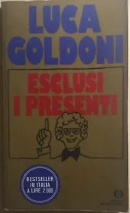Esclusi i presenti di Luca Goldoni, 1980, Mondadori