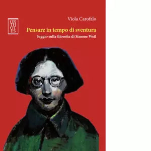 Pensare in tempo di sventura Saggio sulla filosofia di Simone Weil