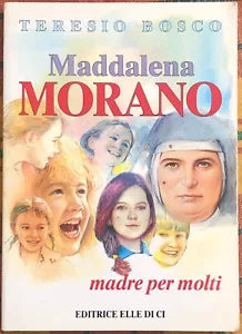 Maddalena Morano Madre per molti di Teresio Bosco