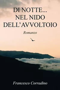 Di notte nel nido dell’avvoltoio di Francesco Corradino, 2020, Youcanprint