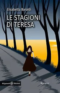 Le stagioni di Teresa di Elisabetta Baraldi