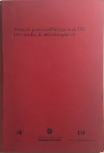 Manuale pratico sull’infezione da HIV per i medici di medicina generale di Aa.vv