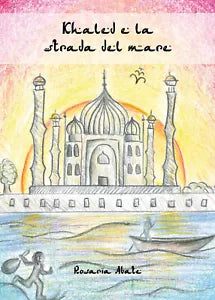 Khaled e la strada del mare di Rosaria Abate, 2020, Youcanprint