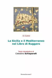 La Sicilia e il Mediterraneo nel libro di Ruggero - Al-Idrisi, 2015