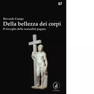 Della bellezza dei corpi Il risveglio della sensualit pagana