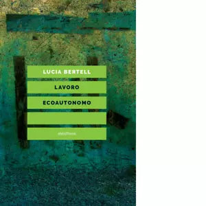 LAVORO ECOAUTONOMO N E di LUCIA BERTELL