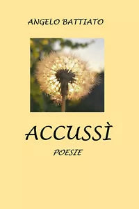 Accussi di Angelo Battiato, 2021, Youcanprint