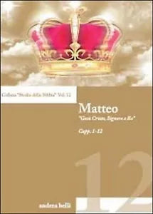 Matteo. «Gesu Cristo, Signore e Re» di Andrea Belli, 2011, Youcanprint
