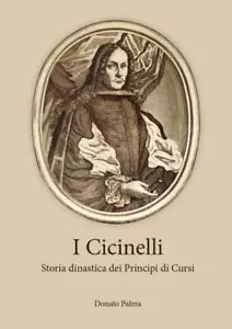 I Cicinelli Storia dinastica dei Principi di Cursi di Donato Palma