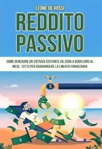 Reddito passivo Come generare un entrata costante da 2000 a 8000 euro al mese