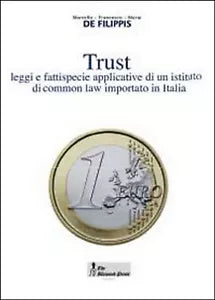 Trust. Leggi e fattispecie applicative di un istituto di common law importato