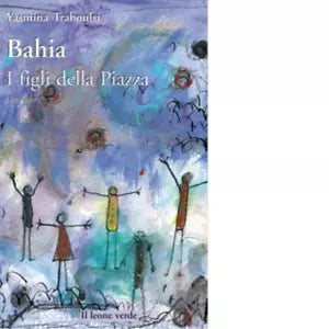 Bahia I figli della piazza di Yasmina Traboulsi