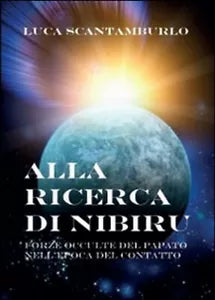 Alla ricerca di Nibiru - Luca Scantamburlo, 2014, Youcanprint