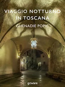 Viaggio notturno in Toscana di Ghenadie Popic, 2017, Goware